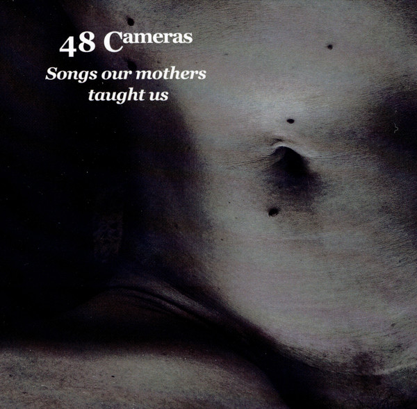 48 Cameras . Songs our mother taught us . LP . Vocals on Shipbuilding